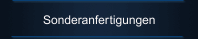 Sonderanfertigungen